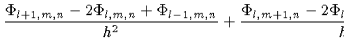 $\displaystyle + \frac{\Phi_{l,m,n+1}-2\Phi_{l,m,n}+\Phi_{l,m,n-1}}{h^{2}} = -I_{l,m,n}(v)\;.$